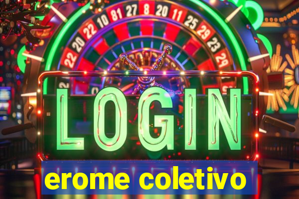 erome coletivo